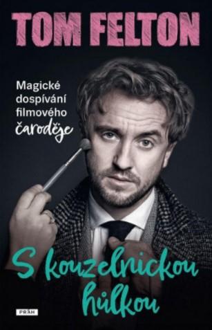 Kniha: S kouzelnickou hůlkou - Tom Felton