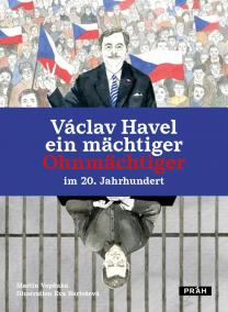 Václav Havel ein mächtiger Ohnmächtiger im 20. Jahrhundert