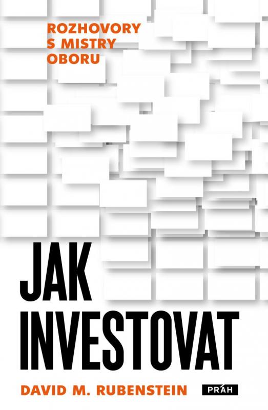 Kniha: Jak investovat - Rozhovory s mistry oboru - M. Rubenstein David