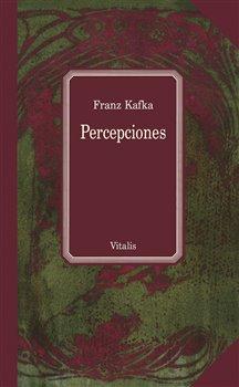 Kniha: Percepciones - Kafka, Franz