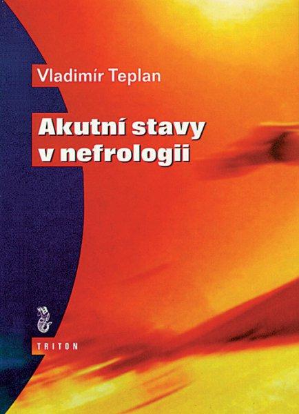 Kniha: Akutní stavy v nefrologii - Vladimír Teplan