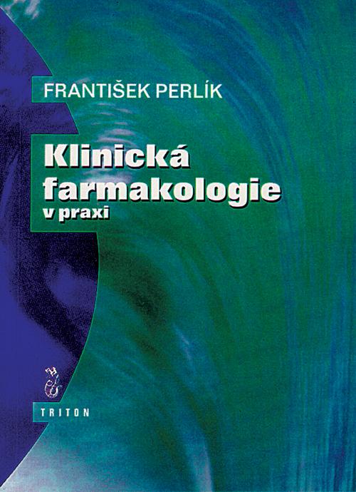 Kniha: Klinická farmakologie v praxi - František Perlík