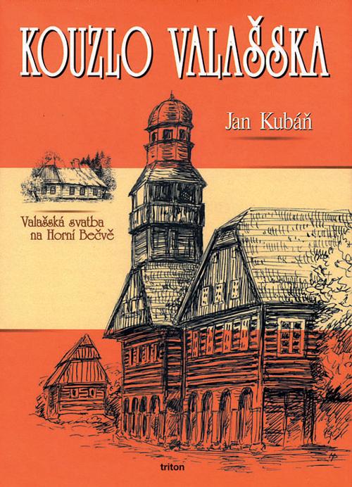 Kniha: Kouzlo Valašska - Jan Kubáň