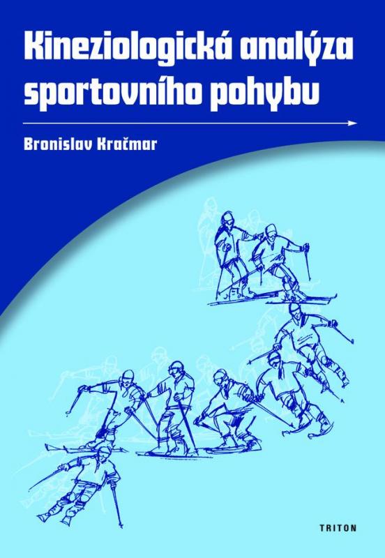 Kniha: Kineziologická analýza sportovního pohyb - Bronislav Kračmar