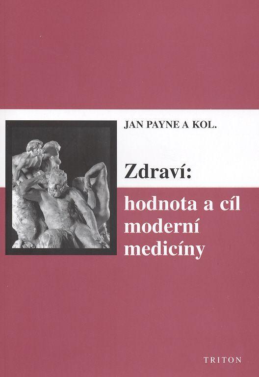Kniha: Zdraví: hodnota a cíl moderní medicíny - Jan Payne