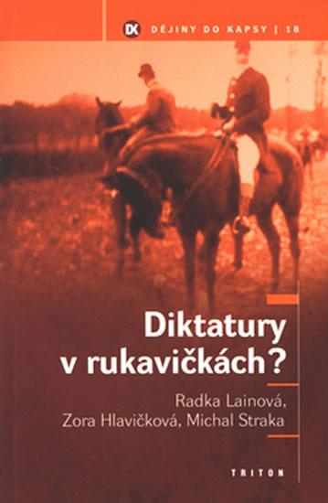 Kniha: Diktatury v rukavičkách? - Dějiny do kapsy 18. - Lainová a kolektiv R.