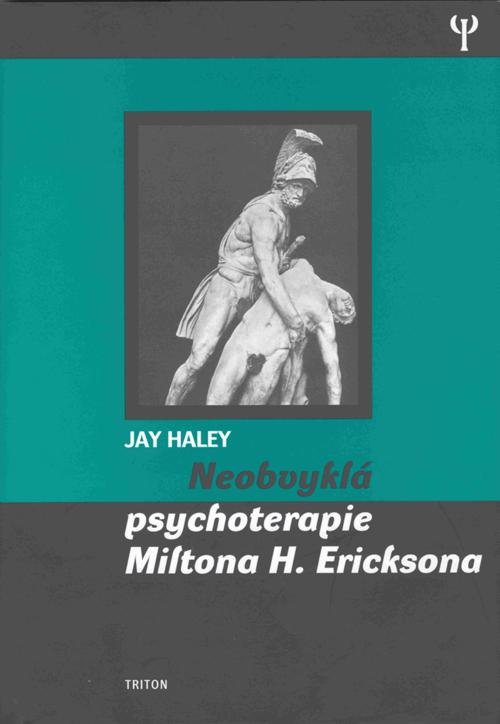 Kniha: Neobvyklá psychoterapie Miltona H. Ericksona - Jay Haley