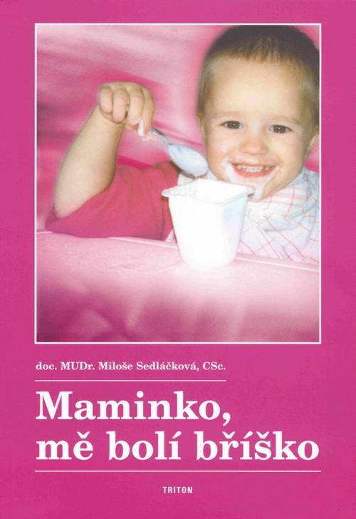Kniha: Maminko, mě bolí bříško - Sedláčková Miluše, Cimbura Emil