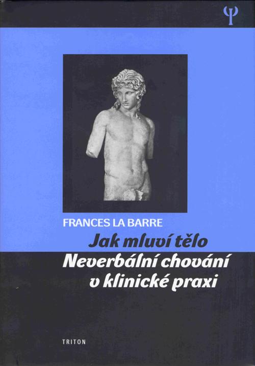 Kniha: Jak mluví tělo - Neverbální chování v klinické praxi - Barre Frances La