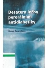 Kniha: Desatero léčby perorálními antidiabetiky - Jindra Perušičová