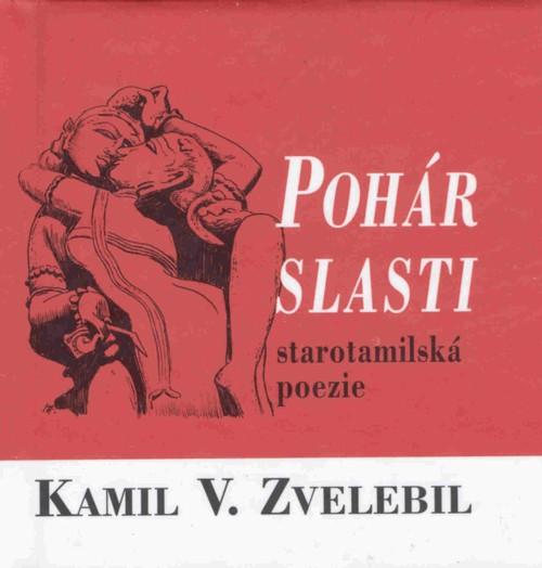 Kniha: Pohár slasti - Kamil V. Zvelebil