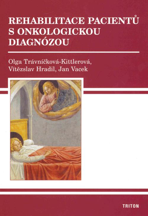 Kniha: Rehabilitace pacientů s onkologickou diagnózou - Olga Trávníčková – Kittlerová