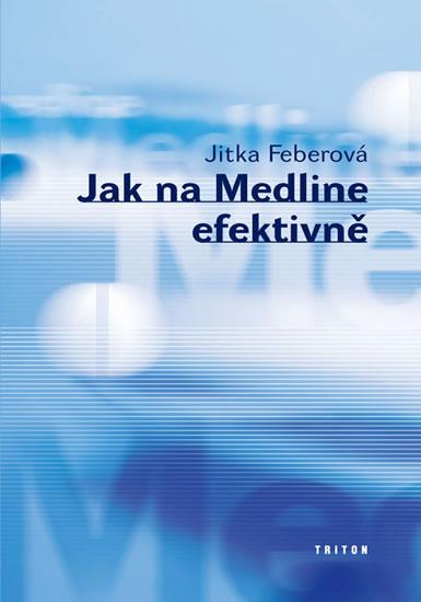 Kniha: Jak na Medline efektivně - Feberová Jitka