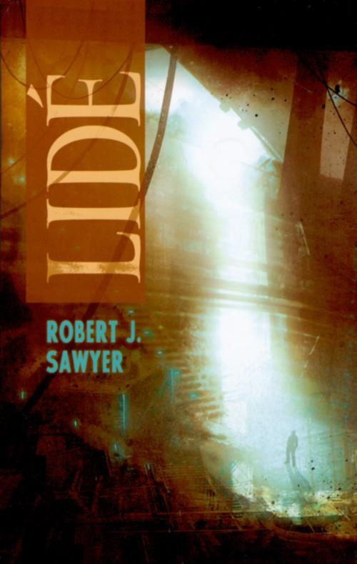 Kniha: Lidé - J. Sawyer Robert