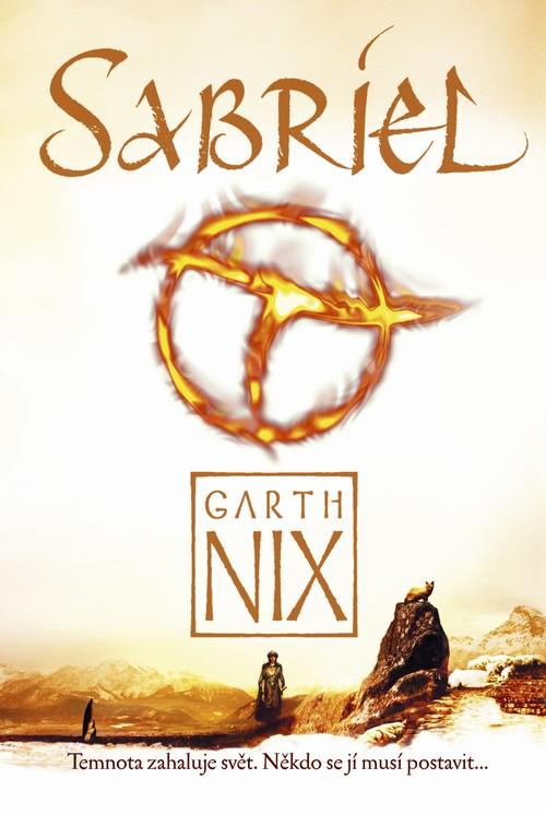 Kniha: Sabriel - Temnota zahaluje svět. Někdo se jí musí postavit... - Nix Garth