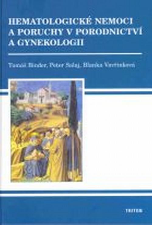 Kniha: Hematologické nemoci a poruchy v porodnictví a gynekologii - Tomáš Binder