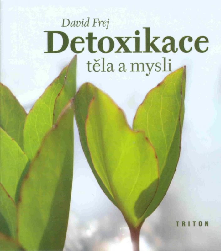 Kniha: Detoxikace těla a mysli - David Frej