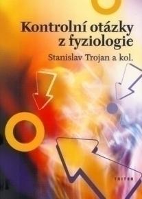 Kniha: Kontrolní otázky z fyziologie – 2. vydán - Trojan Stanislav