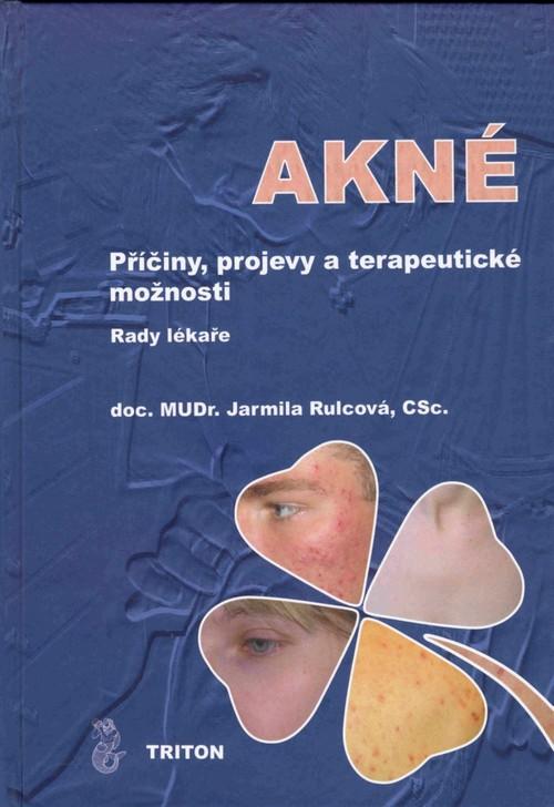 Kniha: Akné - Příčiny, projevy a terapeutické možnosti - Rulcová Jarmila