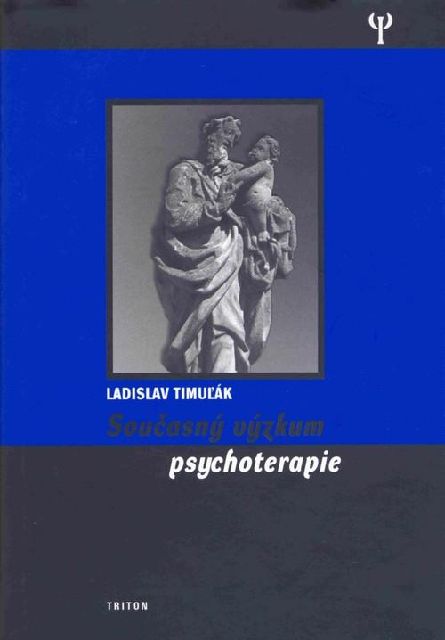 Kniha: Současný výzkum psychoterapie - Ladislav Timuľák
