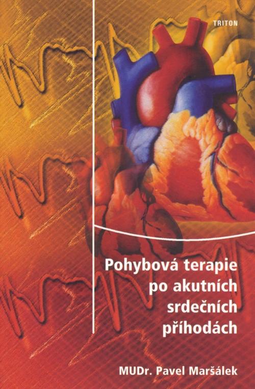 Kniha: Pohybová terapie po akutních srdečních příhodách - Maršálek Pavel