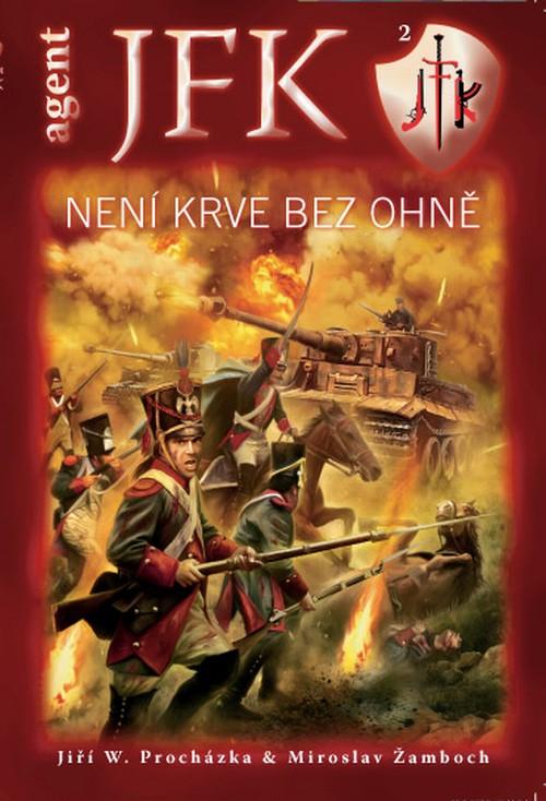 Kniha: JFK 002 - Není krve bez ohně - Jiří W. Procházka