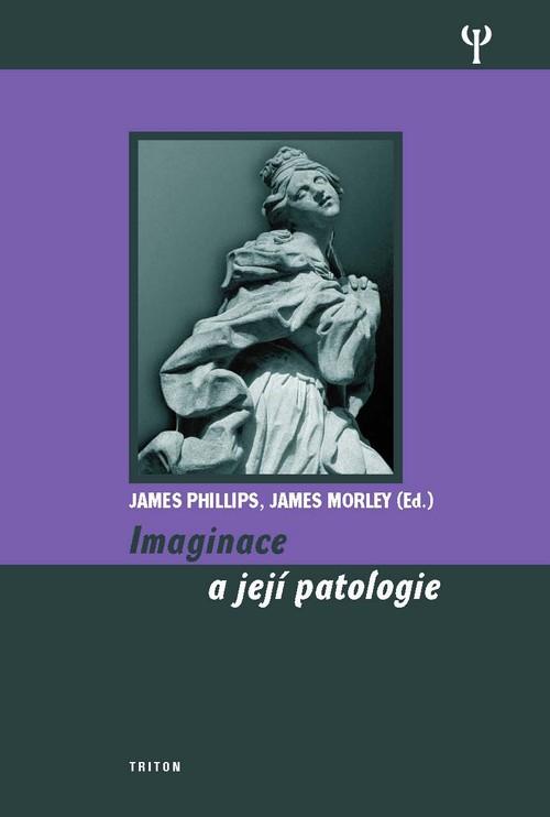 Kniha: Imaginace a její patologie - James Phillips