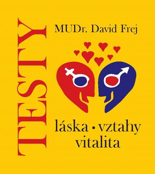 Kniha: Testy - láska, vztahy, vitalita - David Frej