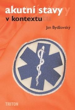 Kniha: Akutní stavy v kontextu - Bydžovský Jan