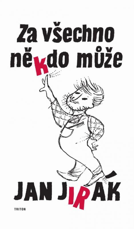 Kniha: Za všechno někdo může - Jan Jirák