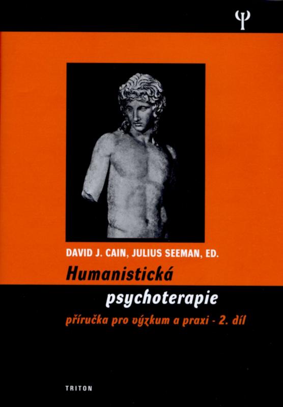 Kniha: Humanistická psychologie 2. - Příručka pro výzkum a praxi - Cain David J., Seeman J. (ed.)