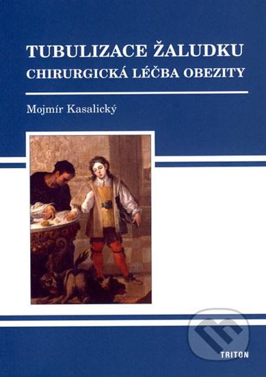 Kniha: Tubulizace žaludku - Kasalický Mojmír