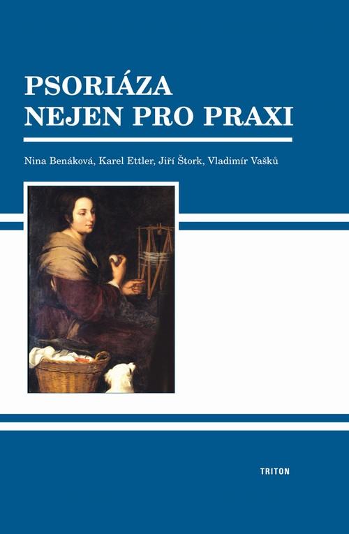 Kniha: Psoriáza nejen pro praxi - Nina Benáková