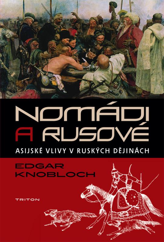 Kniha: Nomádi a Rusové -Asijské vlivy v ruských dějinách - Knobloch Edgar