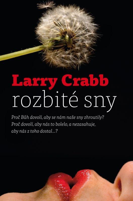 Kniha: Rozbité sny - Larry Crabb