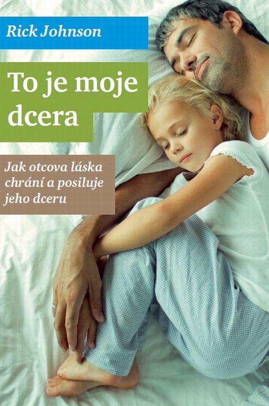 Kniha: To je moje dcera - Rick Johnson