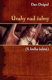 Kniha: Úvahy nad žalmy (5. kniha žalmů) - Dan Drápal