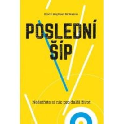 Kniha: Poslední šíp - Erwin R. McManus