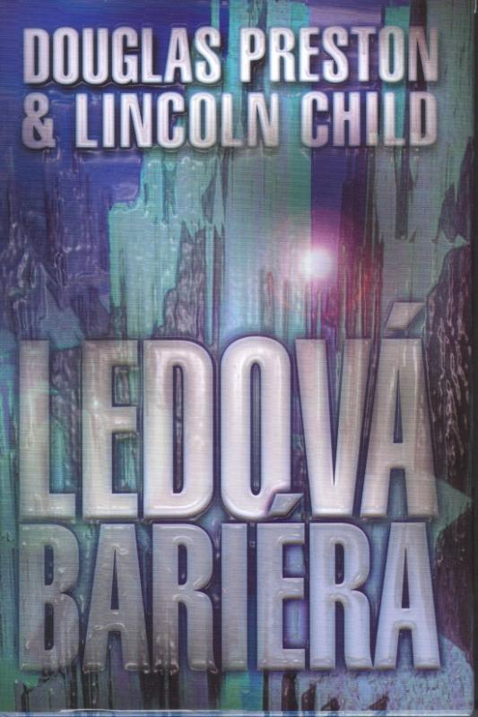 Kniha: Ledová bariéra - Preston, Lincoln Child, Douglas