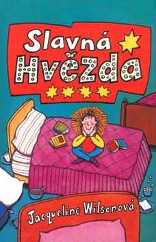 Kniha: Slavná hvězda - Jacqueline Wilsonová; Nick Sharratt