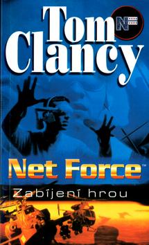 Kniha: Net Force Zabíjení hrou - Tom Clancy