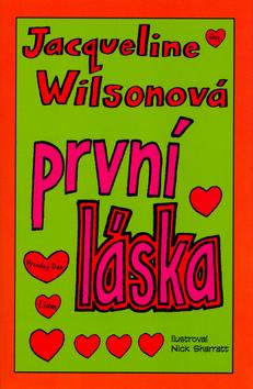 Kniha: První láska - Jacqueline Wilsonová; Nick Sharratt