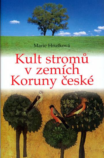 Kniha: Kult stromů v zemích koruny české - Hrušková M. a kolektív