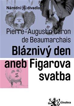 Kniha: Bláznivý den aneb Figarova svatba - de Beaumarchais, Pierre-Augustin