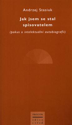 Kniha: Jak jsem se stal spisovatelem - Andrzej Stasiuk