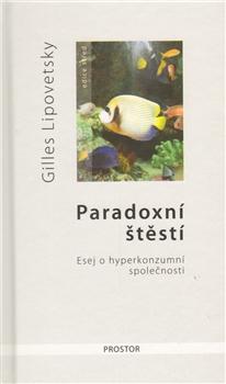 Kniha: Paradoxní štěstí - Gilles Lipovetsky