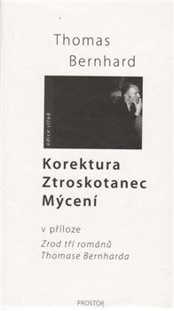 Kniha: Komplet: Korektura – Ztroskotanec – Mýcení - Thomas Bernhard