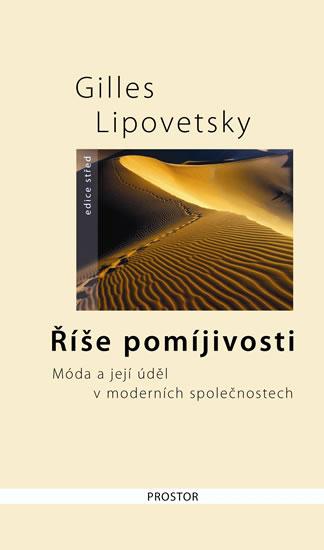 Říše pomíjivosti - Móda a její úděl v moderních společnostech - 2. vydání