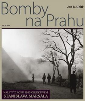 Kniha: Bomby na Prahu - Jan Boris Uhlíř