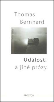 Kniha: Události a jiné prózy - Thomas Bernhard